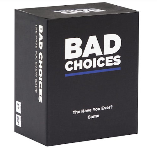 BAD CHOICES - The Have You Ever? Game