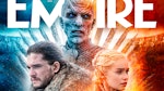 Empire - April 2019 - Game Of Thrones issue
