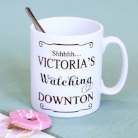 Personalised 'Shhh.. I'm Watching Downtonu2026' Mug, ÂŁ12
