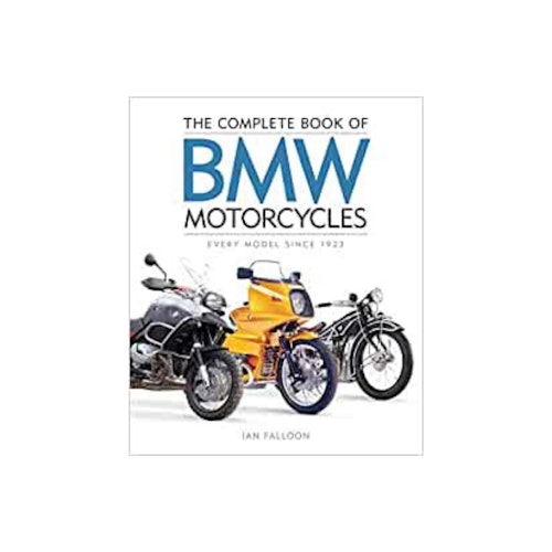 The Complete Book of BMW Motorcycles: Every Model Since 1923