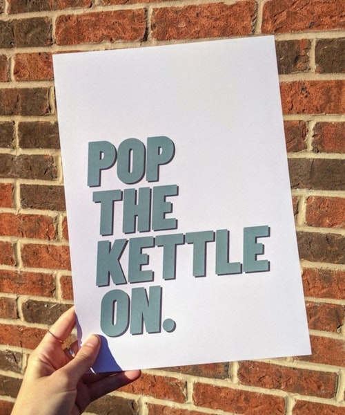 Pop The Kettle On A5 Print
