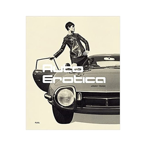 Auto Erotica A grand tour through classic car brochures of the 1960s to 1980s