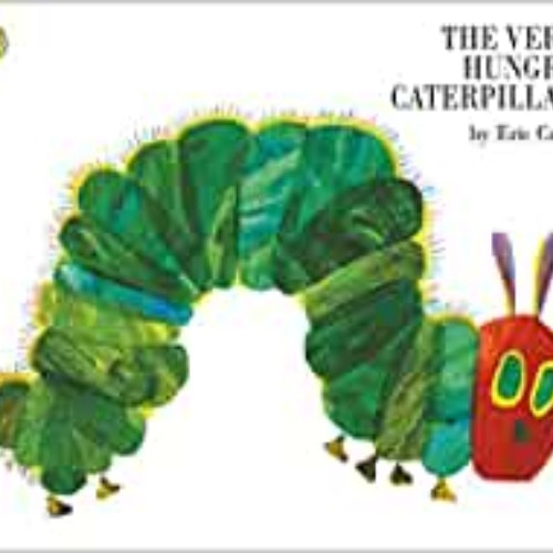 The Very Hungry Caterpillar