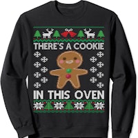 There's a Cookie in This Oven Baby Announcement Christmas Sweatshirt
