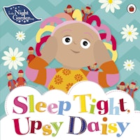 Sleep Tight, Upsy Daisy