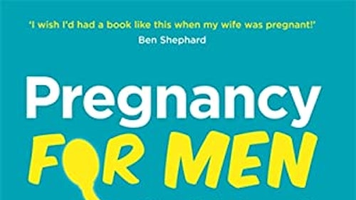 Pregnancy for Men: The whole nine months by Mark Woods