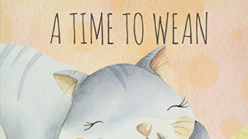 A Time to Wean by Marlene Susan