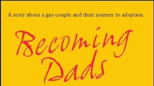 Becoming Dads: A Gay Coupleu0026#039;s Journey to Adoption by Pablo Fernu00e1ndez