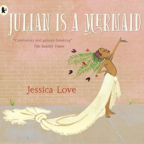 Julian Is a Mermaid, Jessica Love