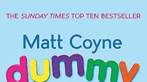 Dummy: The Comedy and Chaos of Real-Life Parenting by Matt Coyne
