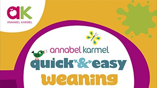 Quick and Easy Weaning by Annabel Karmel