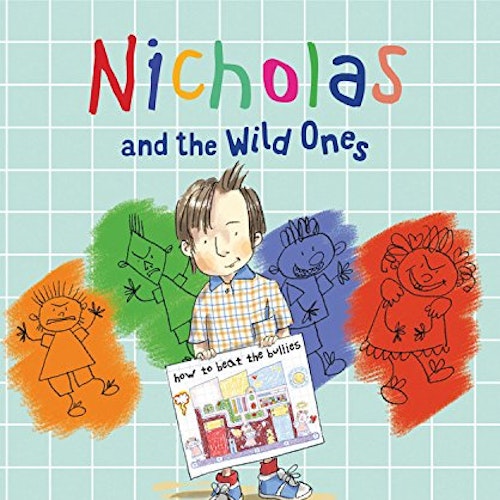 Nicholas and the Wild Ones: How to Beat the Bullies