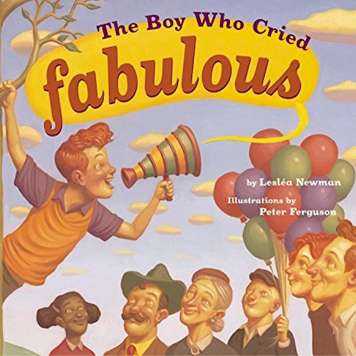 The Boy Who Cried Fabulous, Leslea Newman