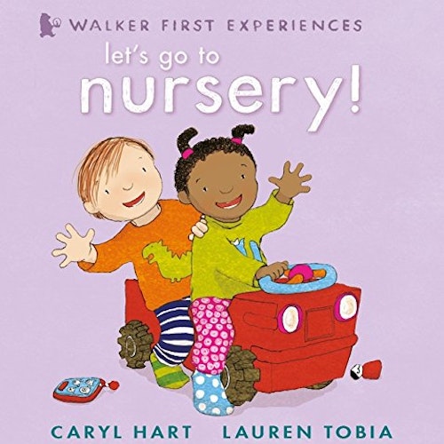Letu0026#039;s Go to Nursery! by Caryl Hart