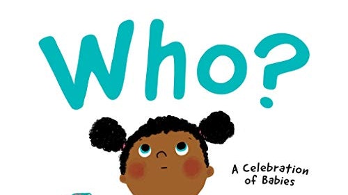Who? A Celebration of Babies