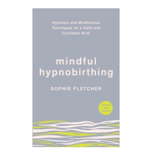 Mindful Hypnobirthing by Sophie Fletcher