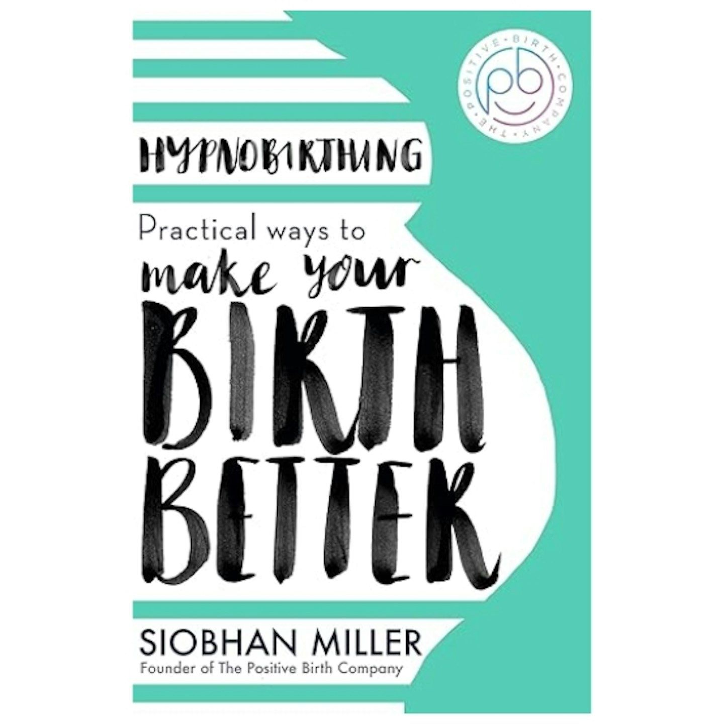 Hypnobirthing: Practical Ways to Make Your Birth Better