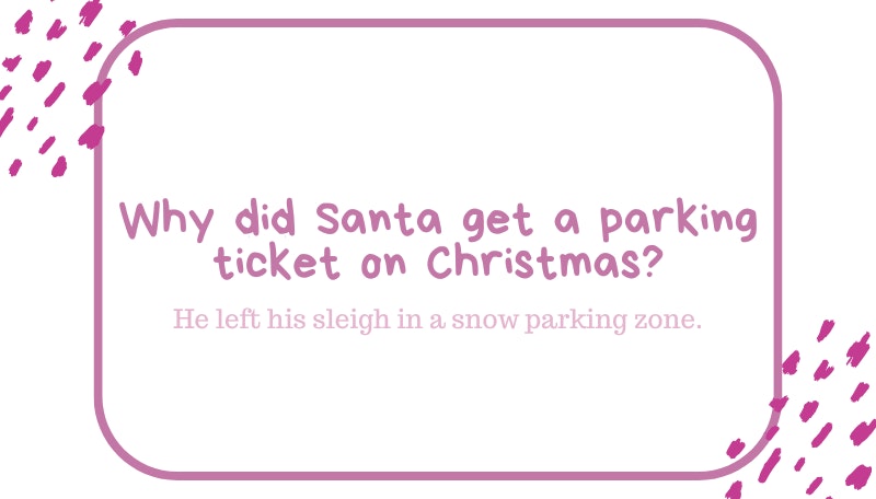 Why did Santa get a parking ticket on Christmas?
