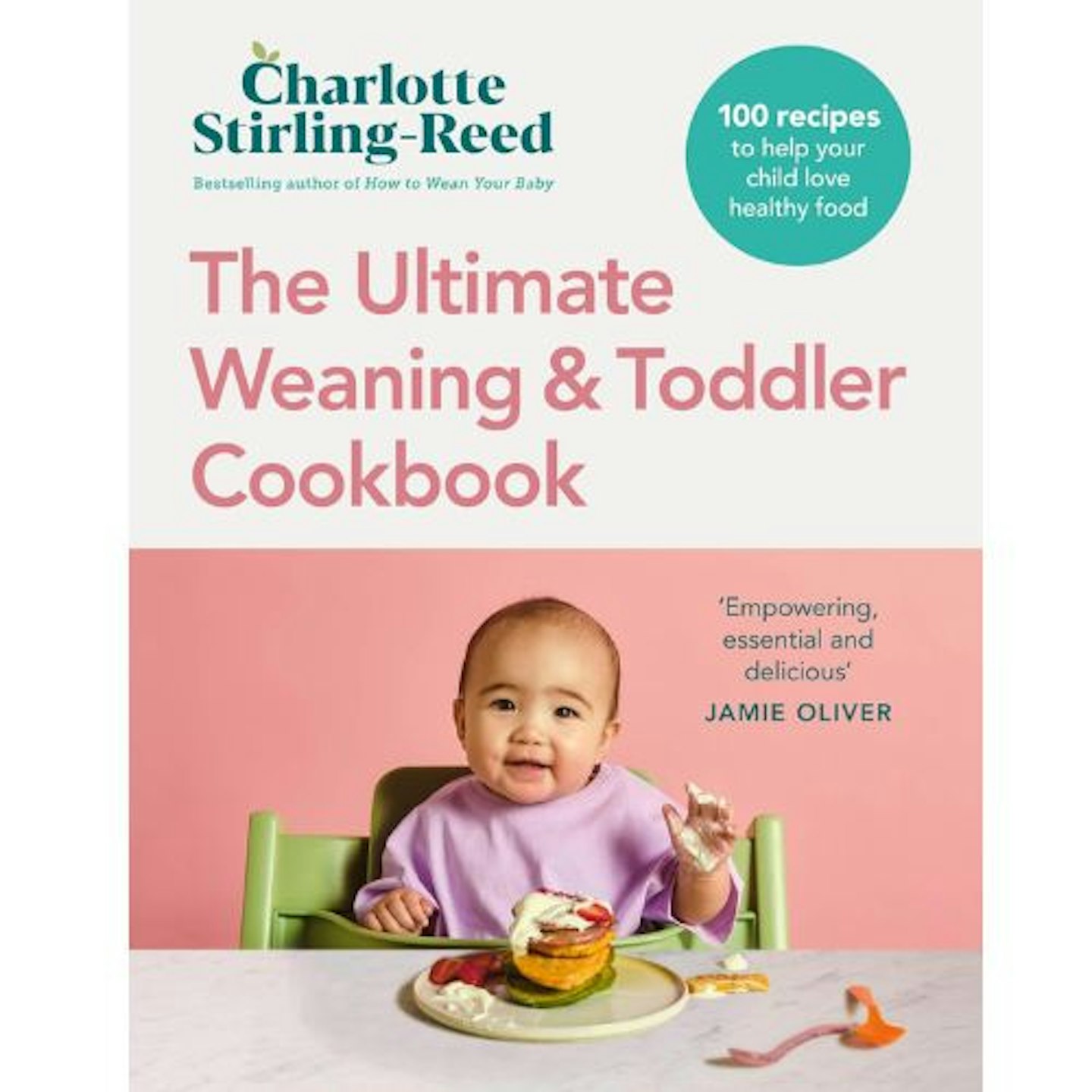 The Ultimate Weaning and Toddler Cookbook