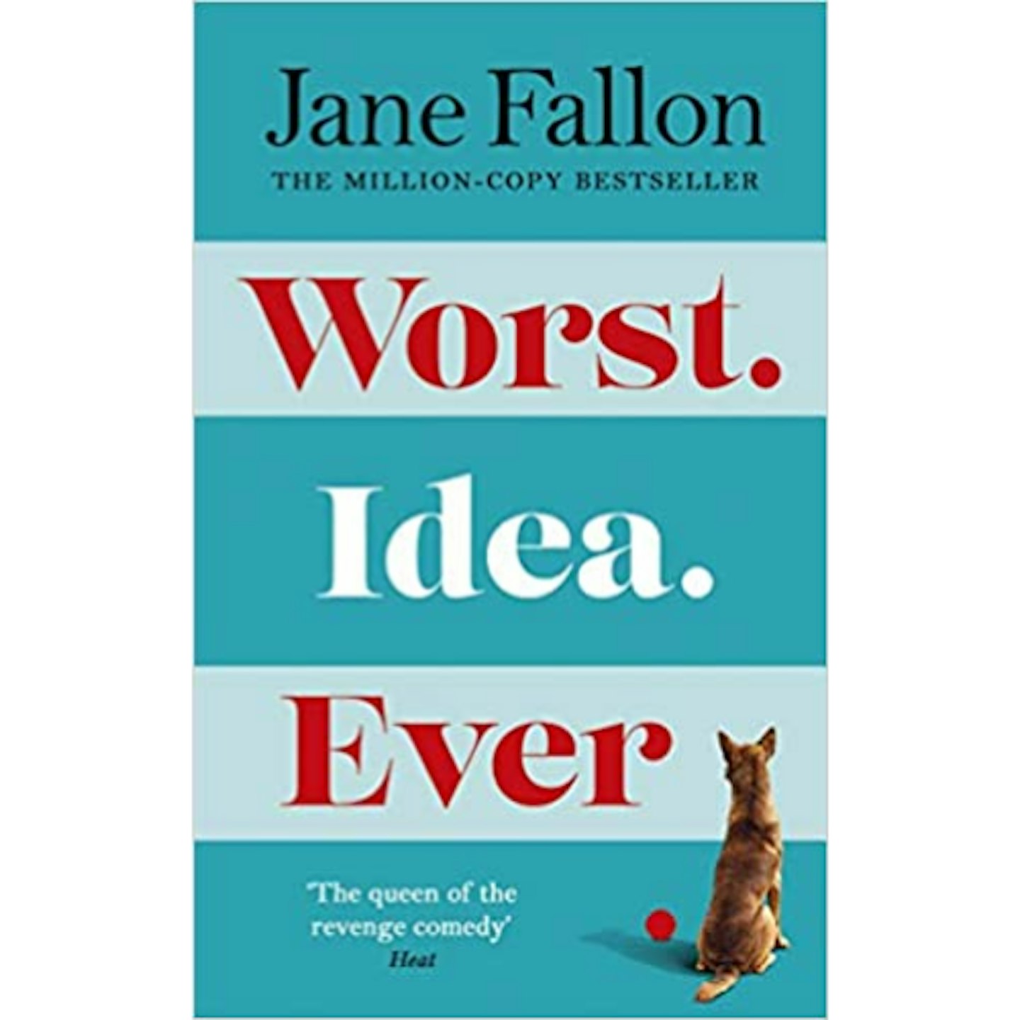 Worst Idea Ever by Jane Fallon