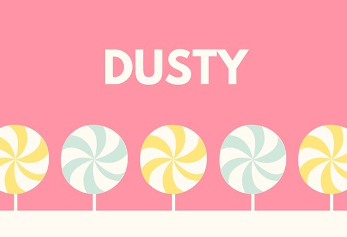 8) Dusty