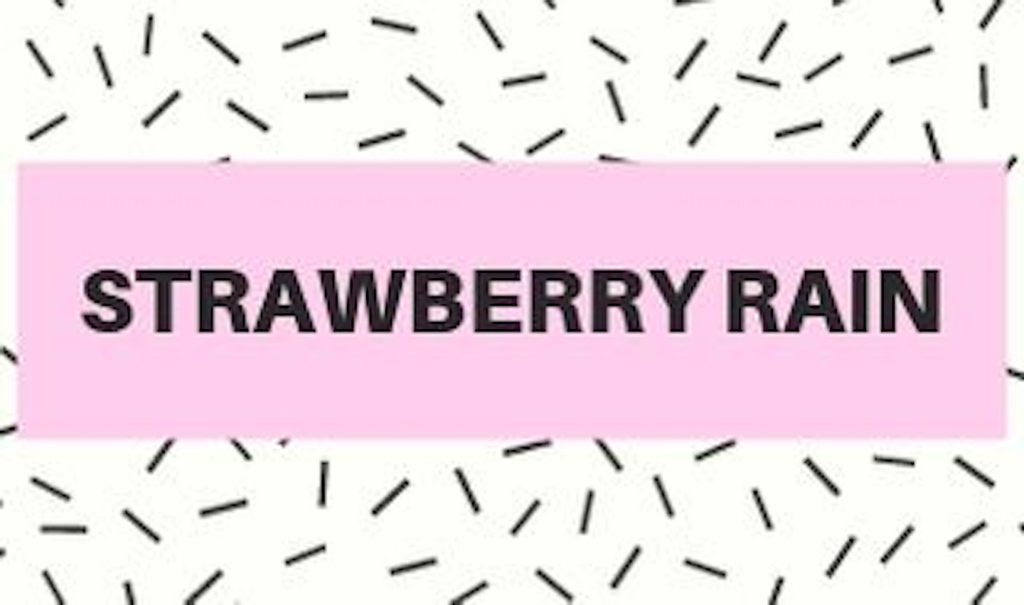 6) Strawberry Rain