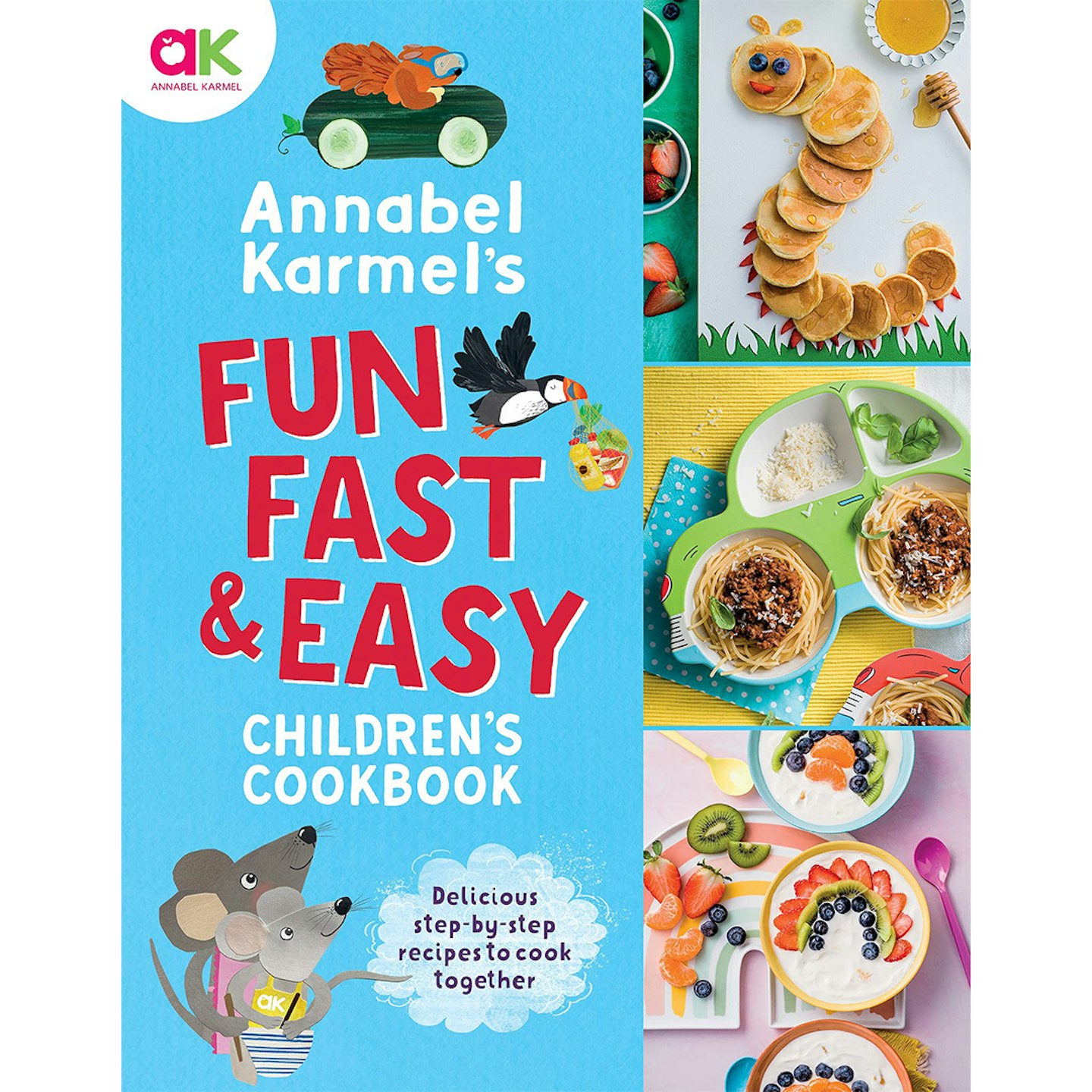 Annabel Karmel’s Fun, Fast and Easy Children’s cookbook