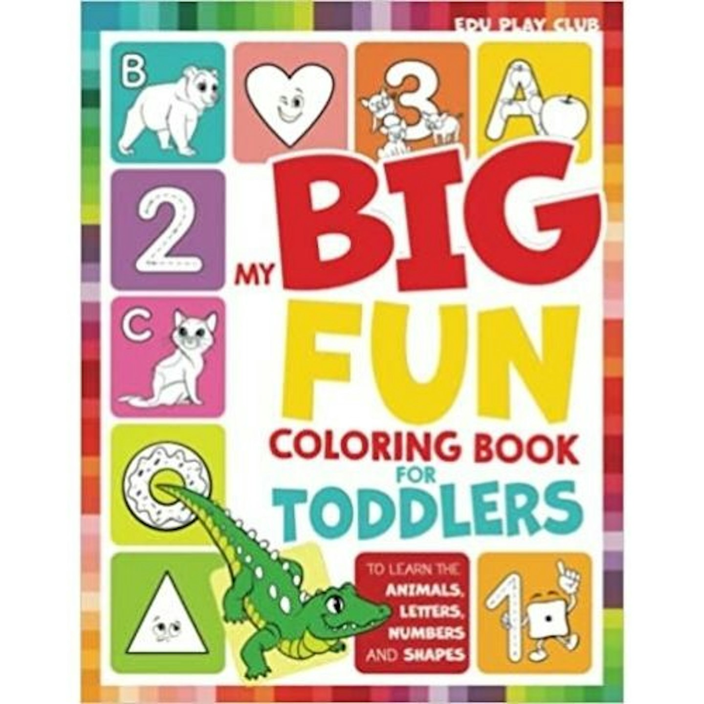 My Big Fun Colouring Book For Toddlers