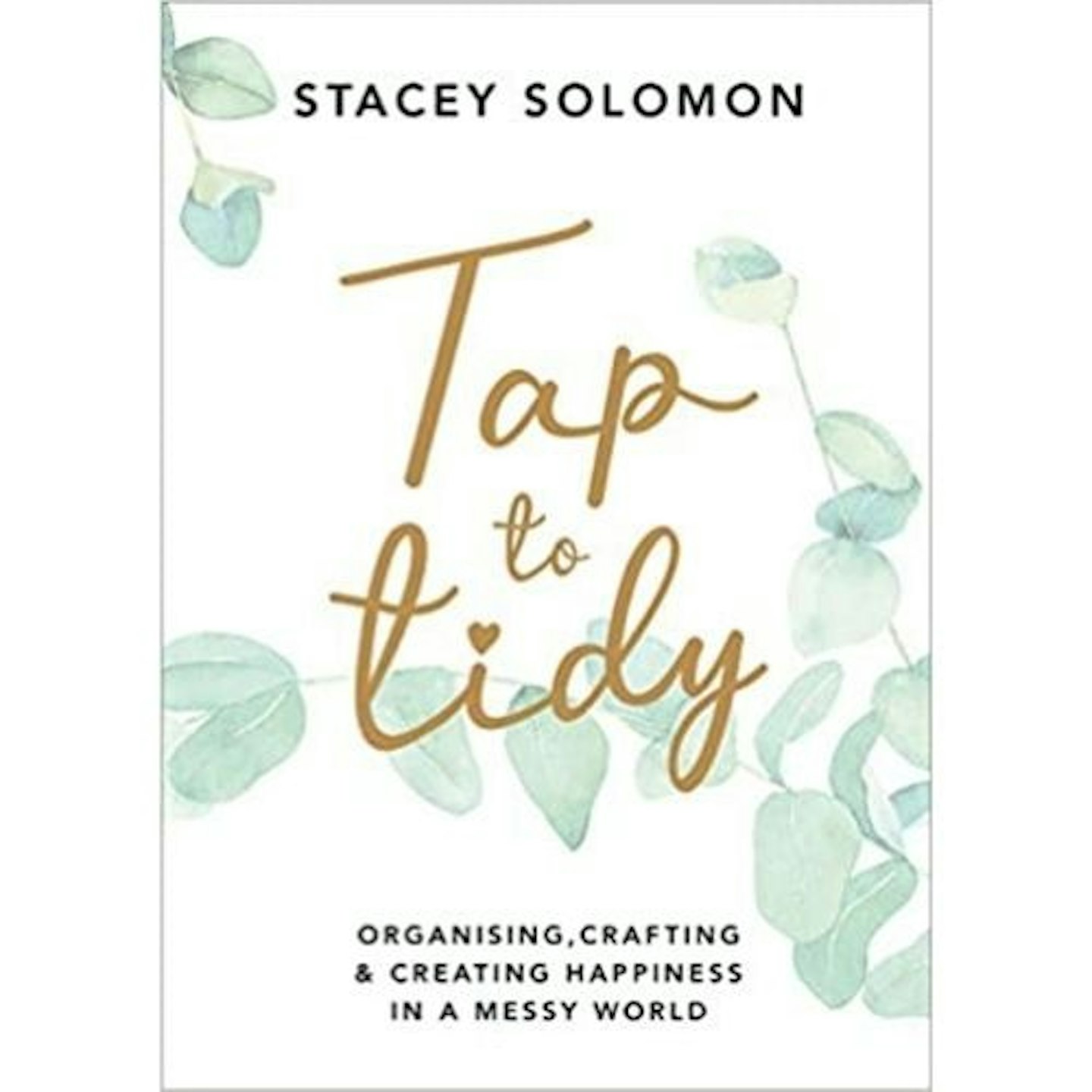 Tap to Tidy Organising Ccrafting & Creating Happiness in a Messy World