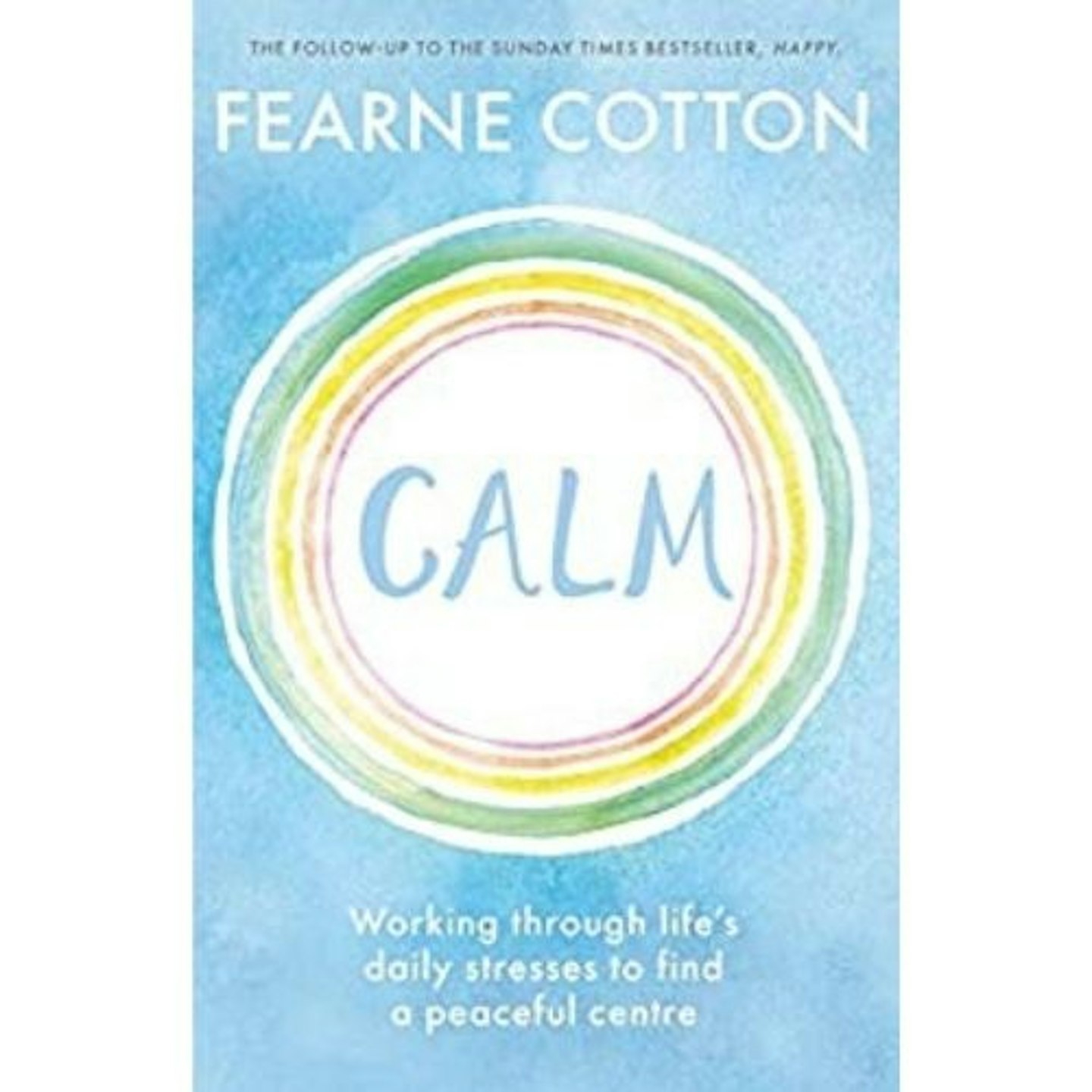 Calm: Working through life's daily stresses to find a peaceful centre 