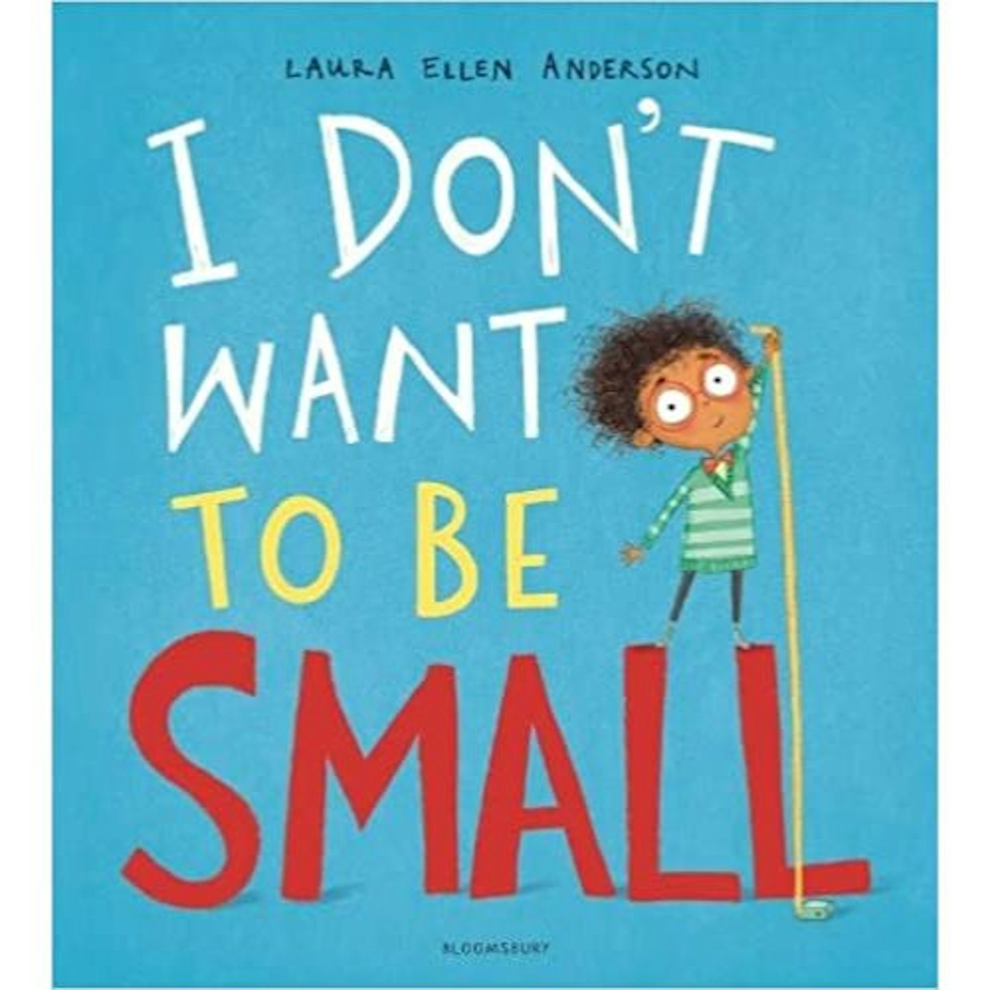 I Don't Want to be Small by Laura Ellen Anderson