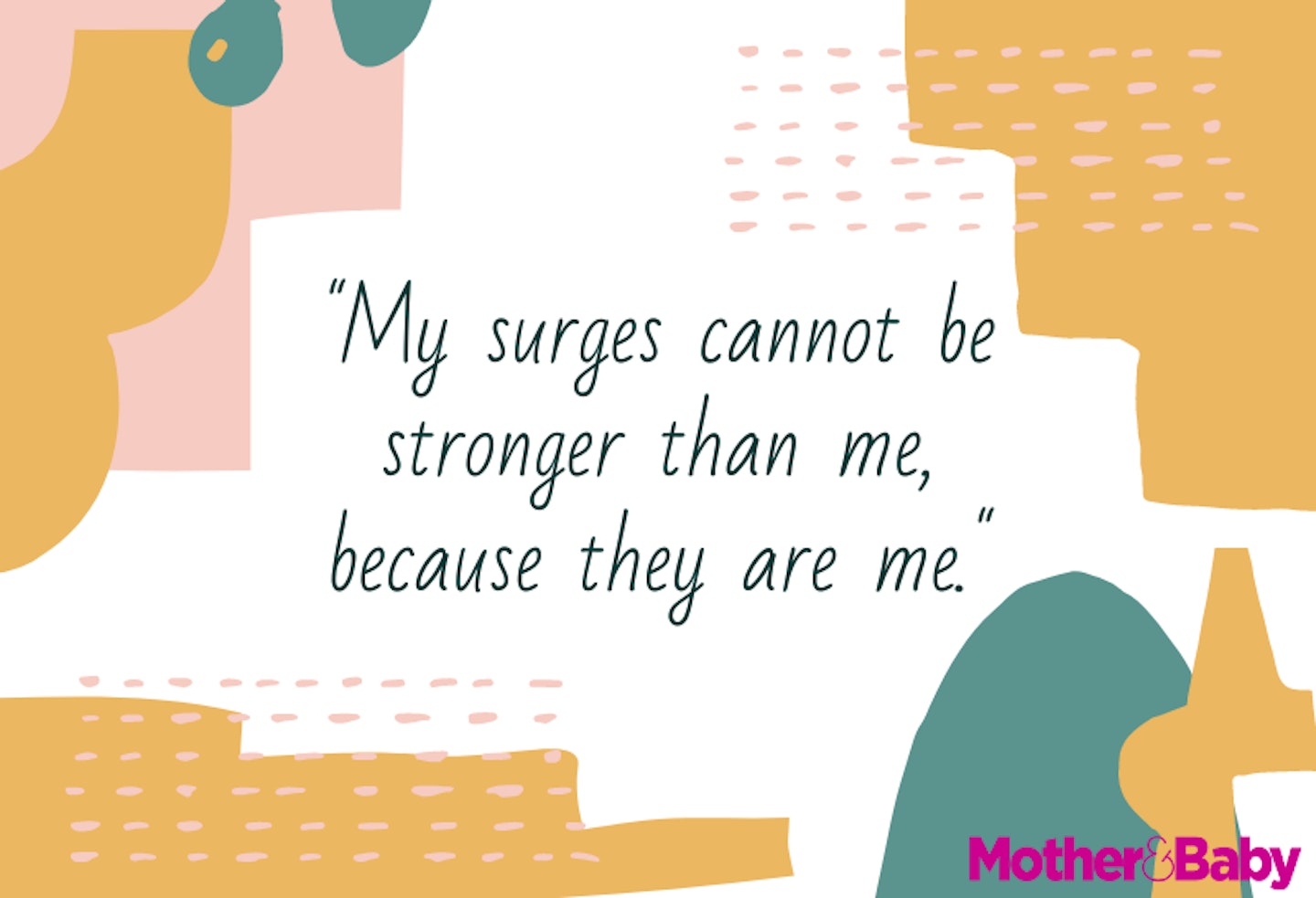 My surges cannot be stronger than me, because they are me