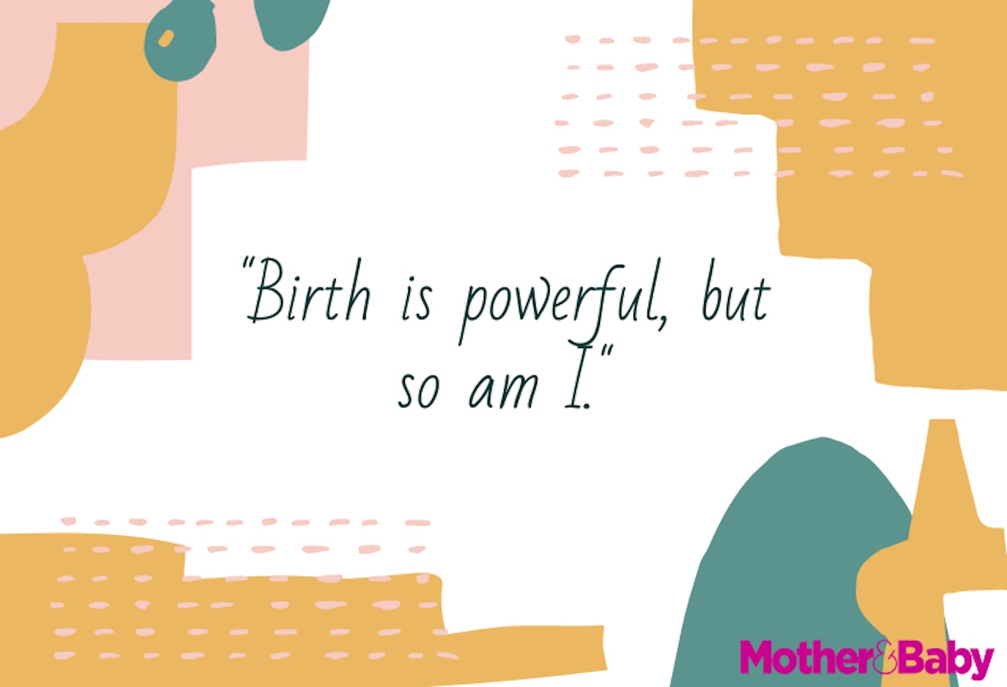 Birth is powerful but so am I