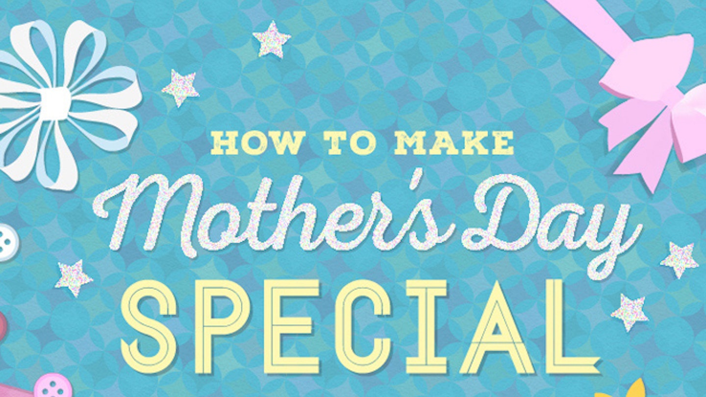 Make Mother’s Day special