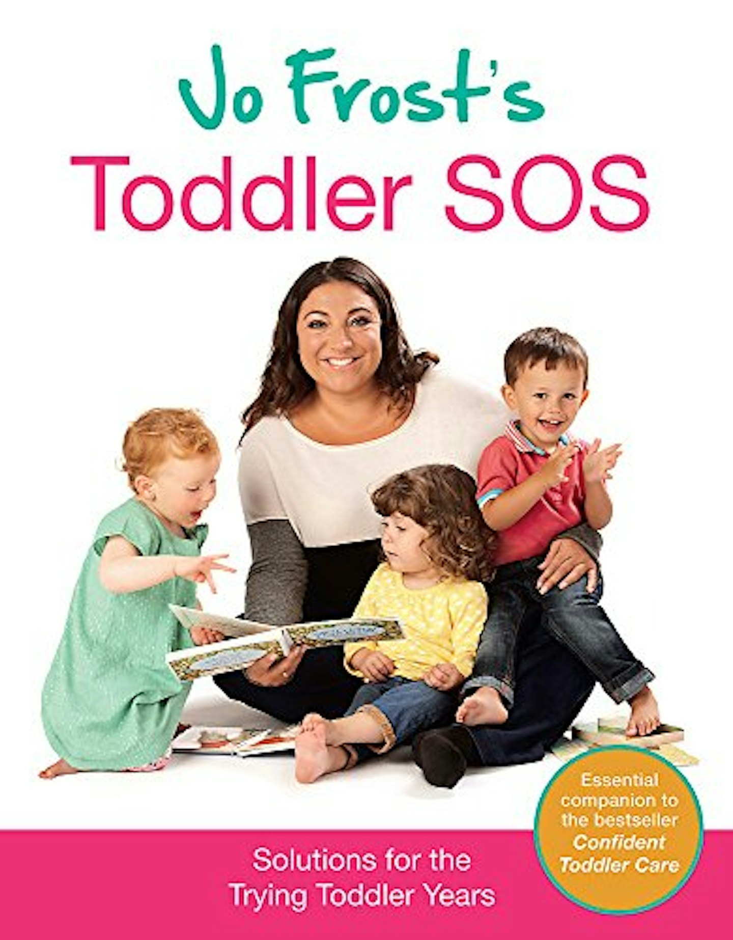 Jo Frostu0026#039;s Toddler SOS: Solutions for the Trying Toddler Years Hardcover