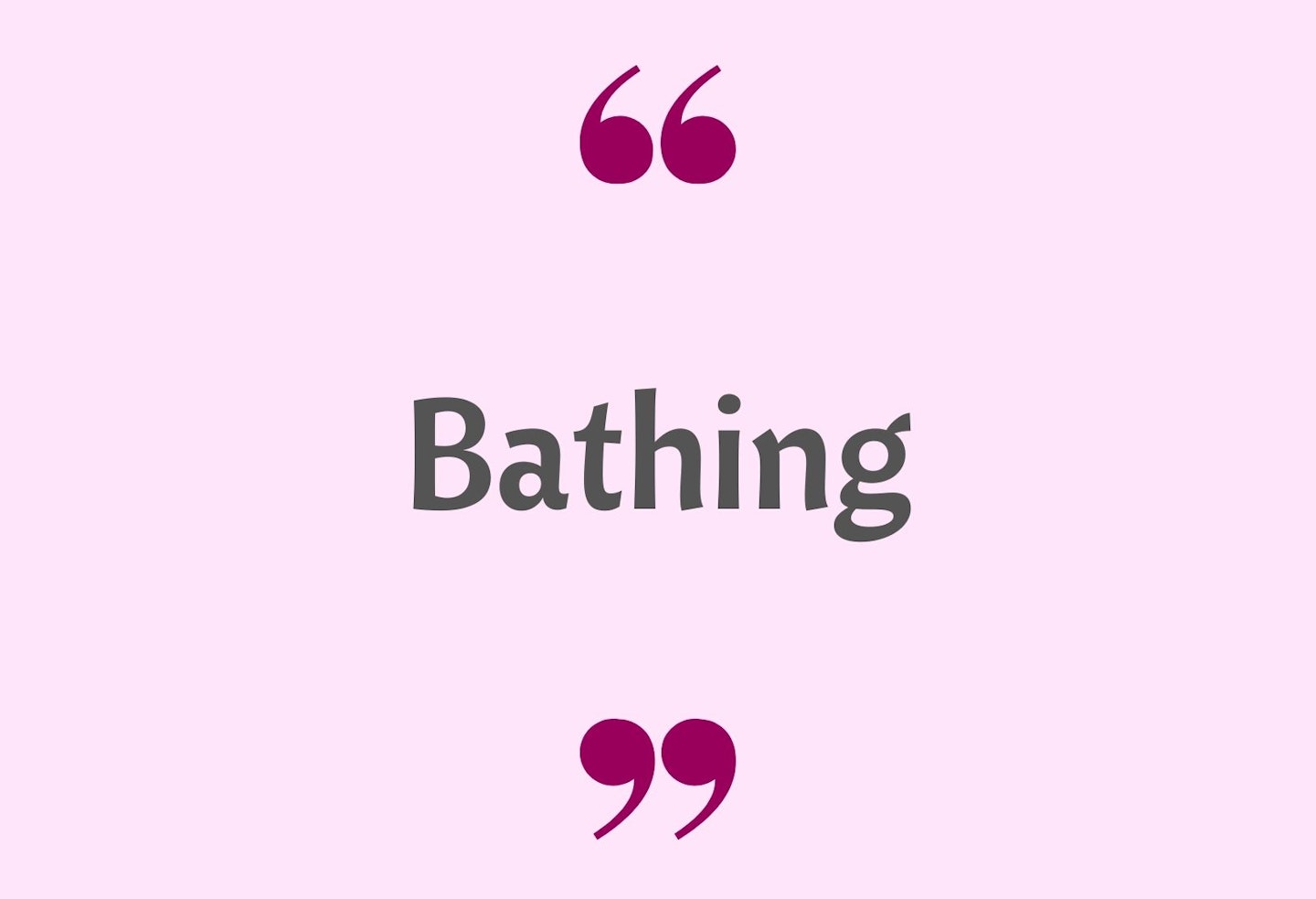 5) Bathing