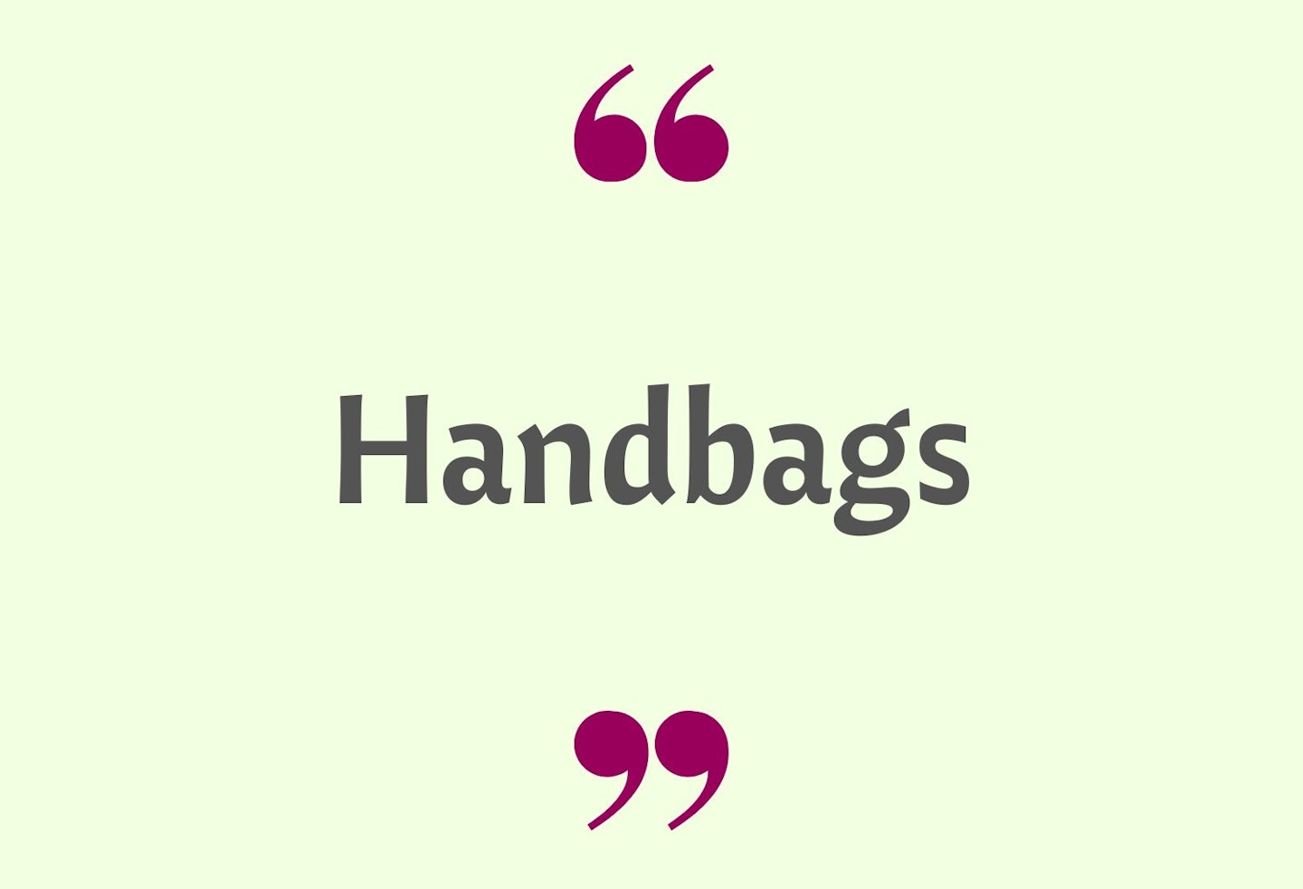 8) Handbags