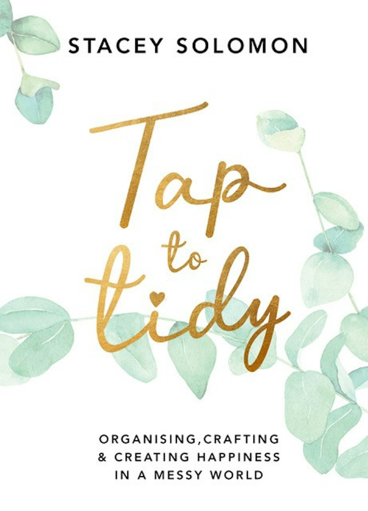 Tap to Tidy: Organising, Crafting u0026amp; Creating Happiness in a Messy World