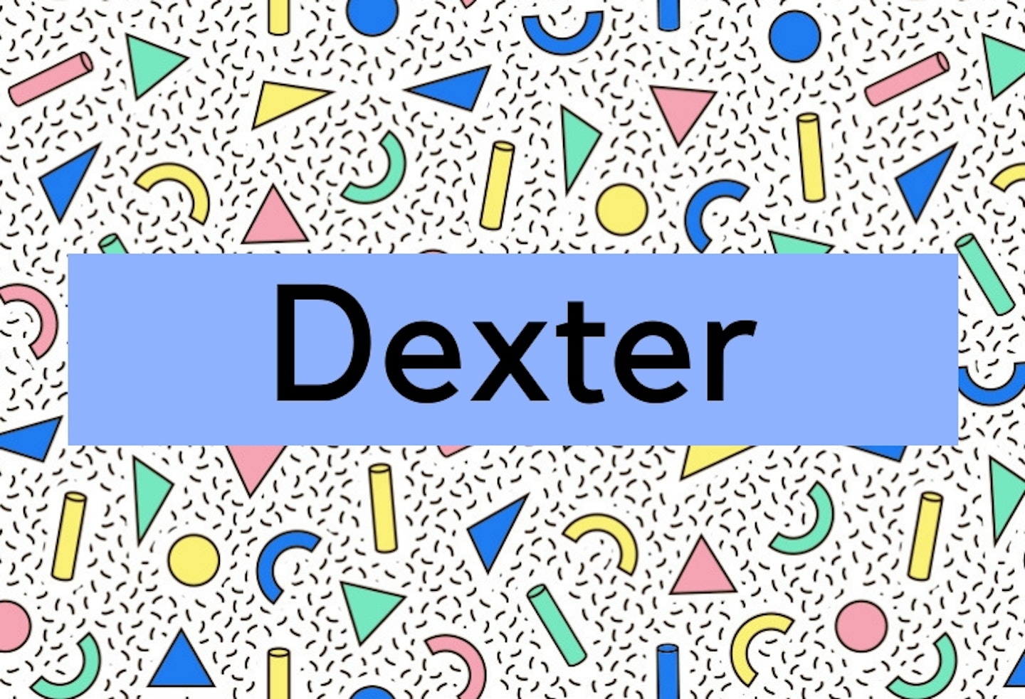 Dexter