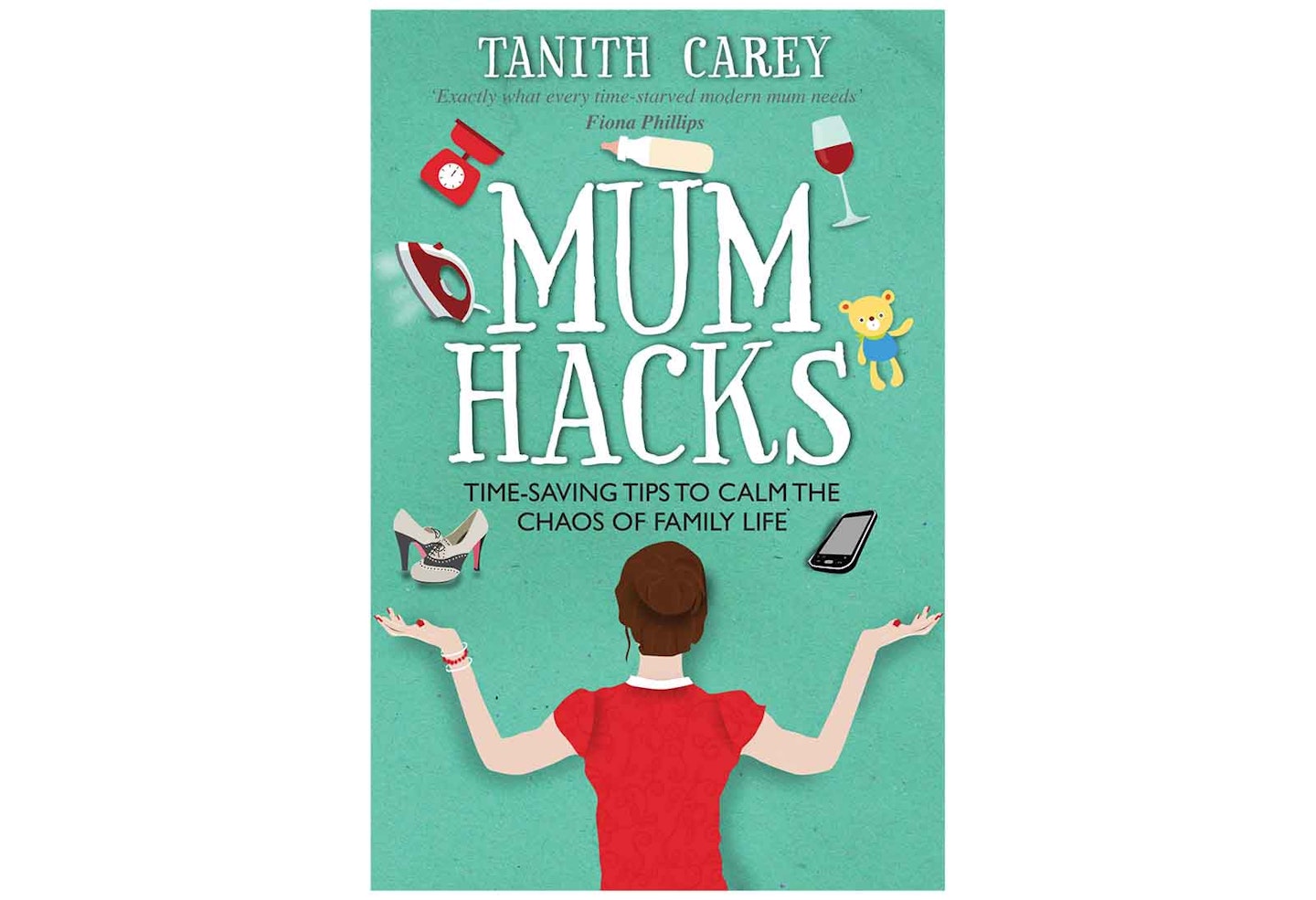Mum Hacks by Tanith Carey