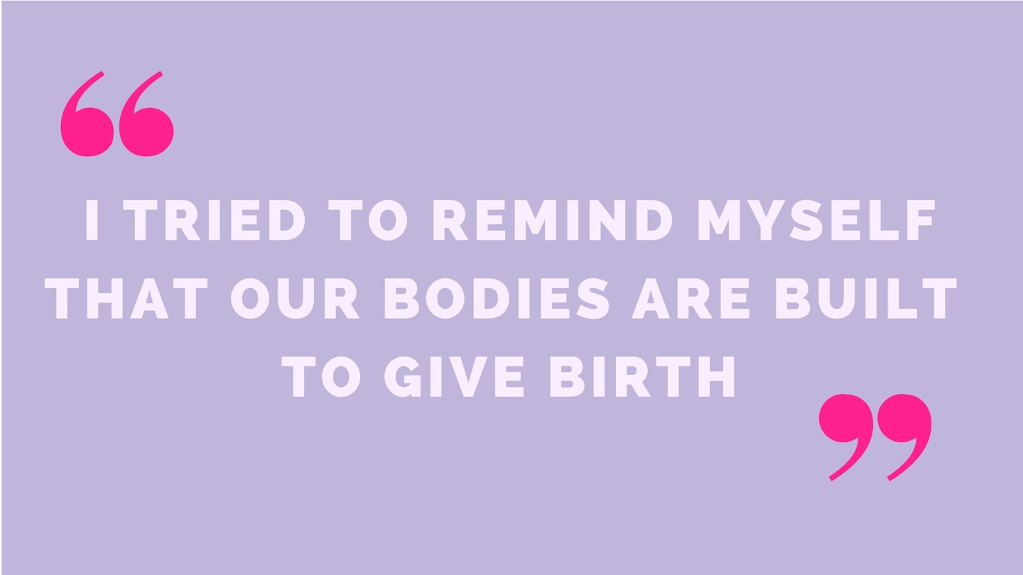 8) I tried to remind myself that our bodies are built to give birth