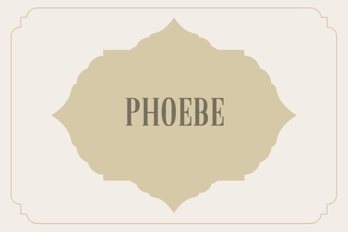 Phoebe