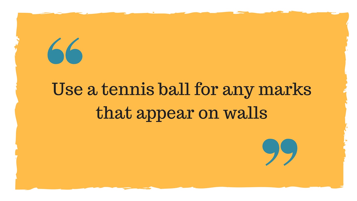 Grab a tennis ball for any marks that appear on walls