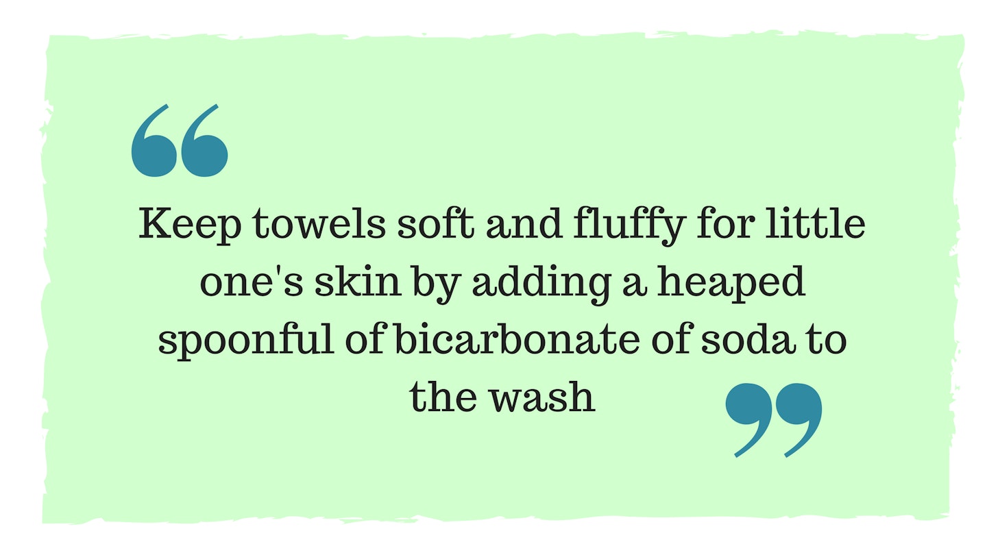 Keep towels soft and fluffy for little ones skin by adding a heaped spoonful of bicarbonate of soda to the wash