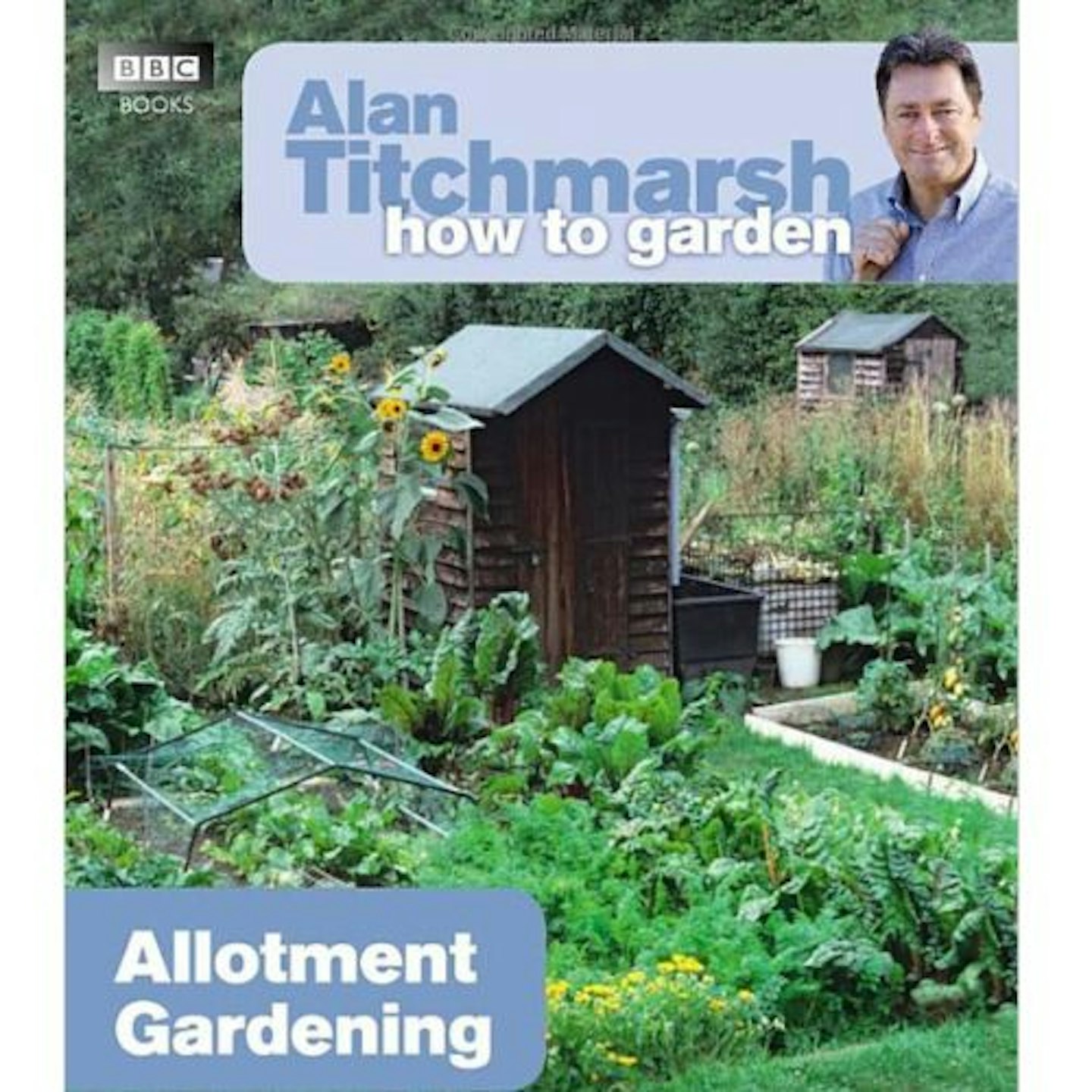 Alan Titchmarsh How to Garden Allotment Gardening