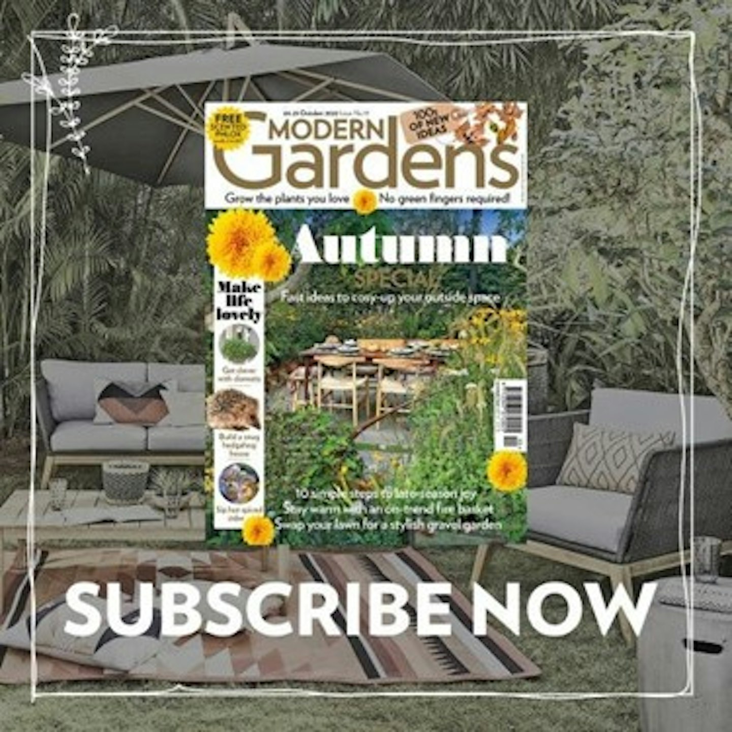  Relax with a subscription to Modern Gardens magazine