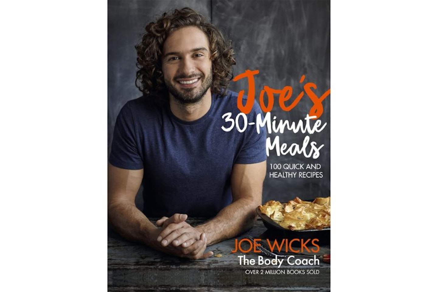 Joe's 30 Minute Meals: 100 Quick and Healthy Recipes