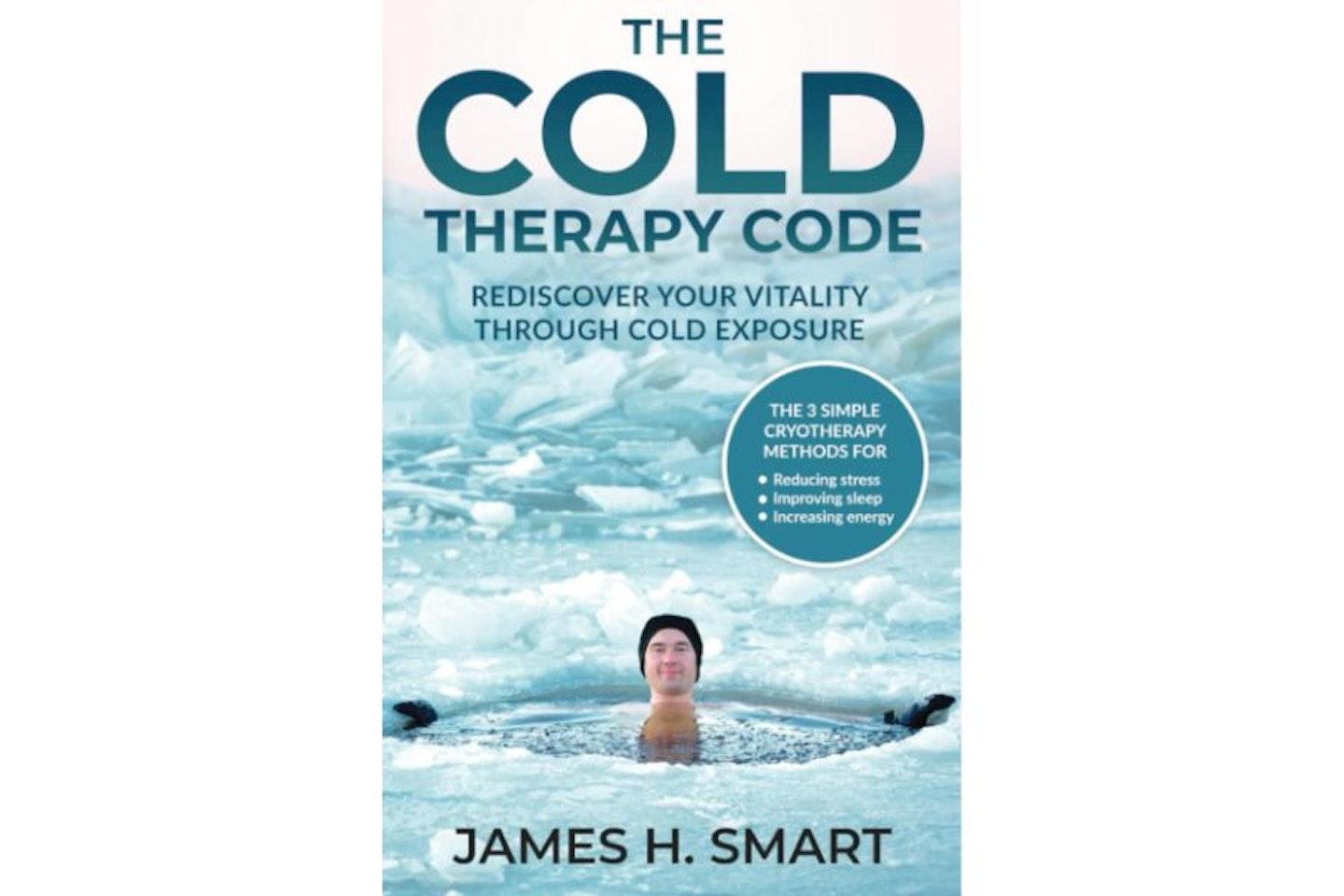 The Cold Therapy Code: Rediscover Your Vitality Through Cold Exposure