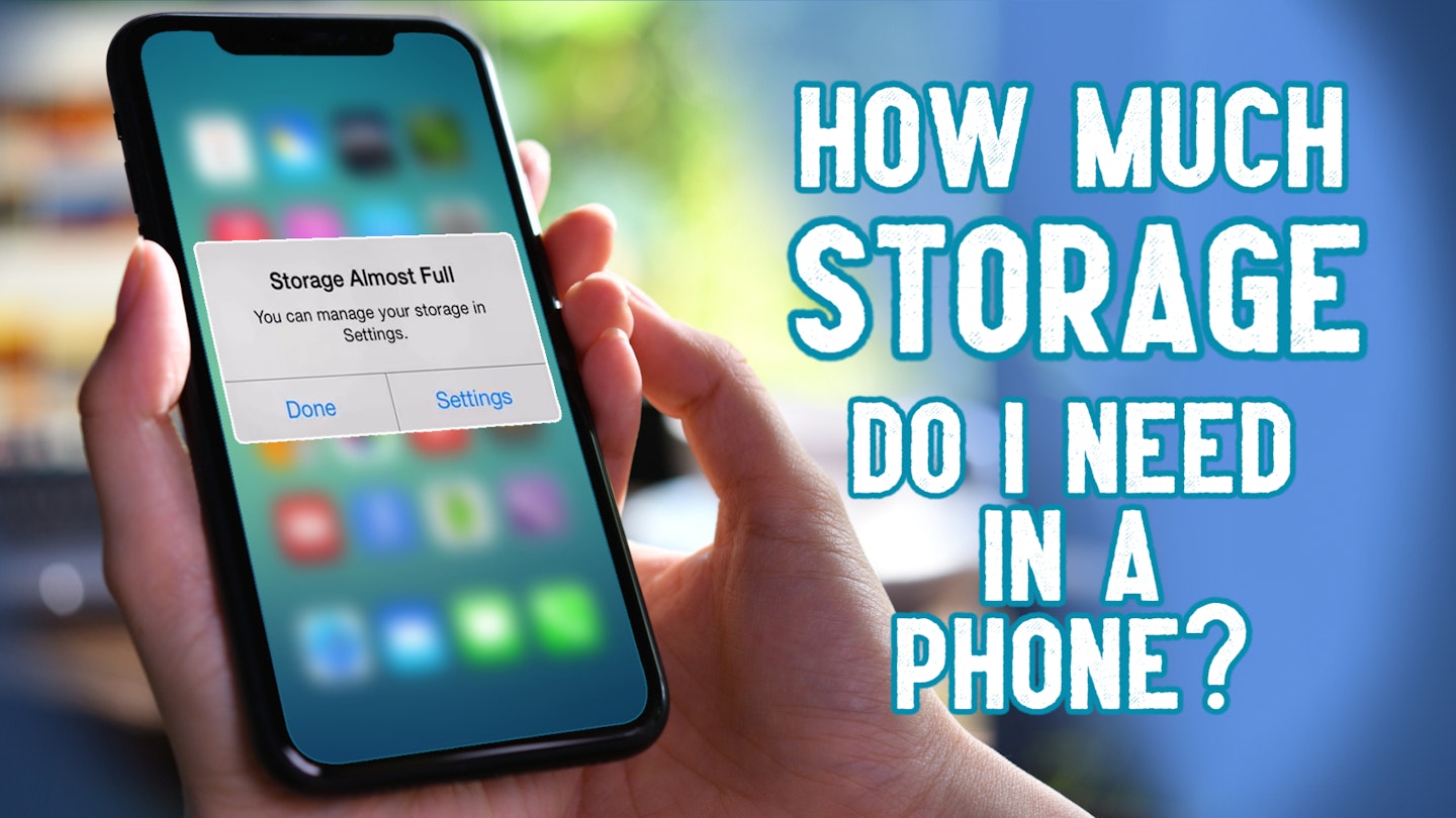 a phone with How much storage do I need in a phone?