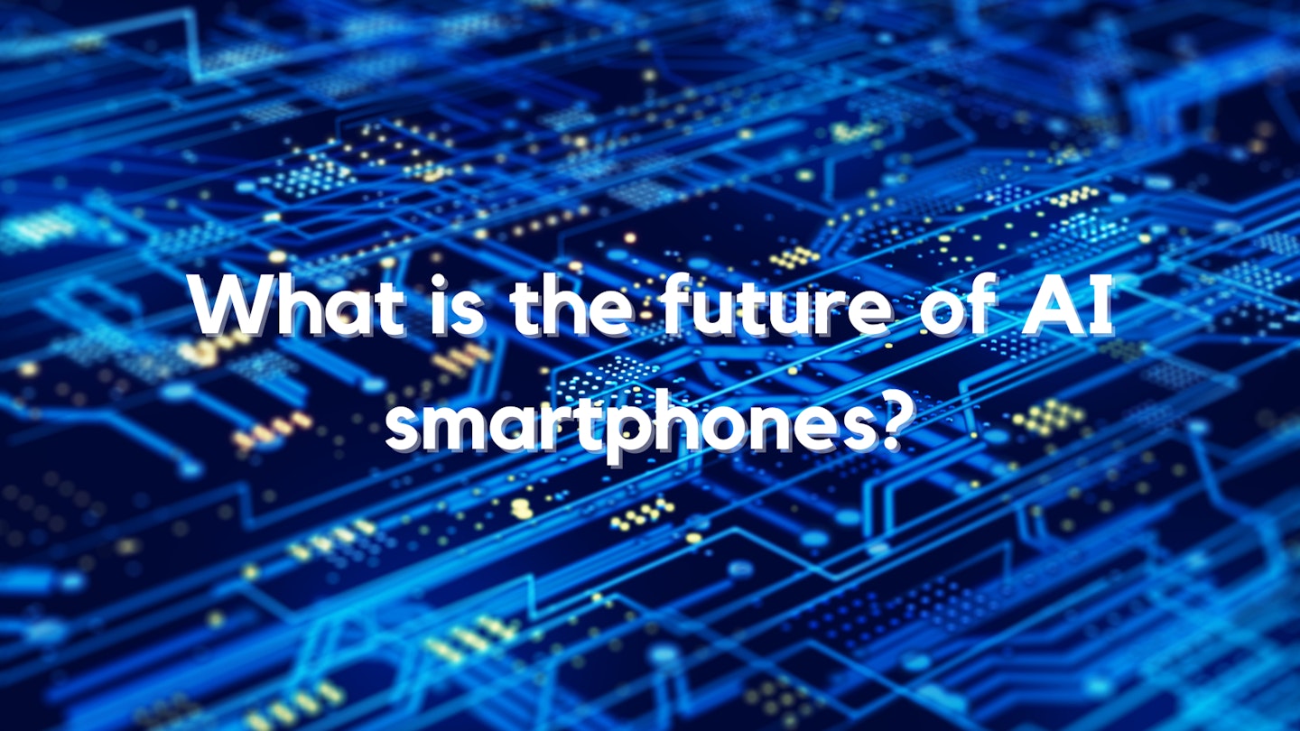What does the future of AI smartphones hold?